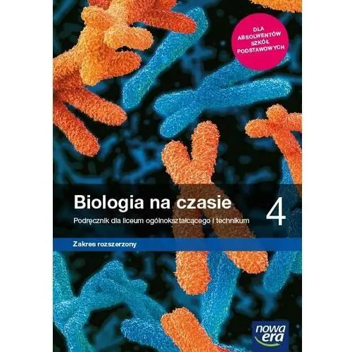 Biologia na czasie 4. podręcznik dla liceum ogólnokształcącego i technikum. zakres rozszerzony Nowa era