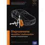 Diagnozowanie zespołów i podzespołów pojazdów samochodowych (m.18.1.). podręcznik do kształcenia w zawodach technik pojazdów samochodowych i mechanik pojazdów samochodowych Sklep on-line