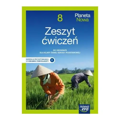 Geografia Planeta nowa zeszyt ćwiczeń dla klasy 8 szkoły podstawowej EDYCJA 2021-2023