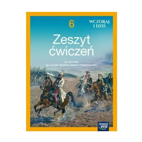 Historia wczoraj i dziś zeszyt ćwiczeń dla klasy 6 szkoły podstawowej 62125