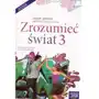 J. Polski ZSZ 3 Zrozumieć świat Podr. w.2017 NE - Nowosielska Elżbieta, Szydłowska Urszula Sklep on-line
