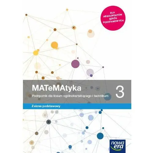 Matematyka 3. podręcznik dla liceum ogólnokształcącego i technikum. zakres podstawowy. szkoły ponadpodstawowe Nowa era