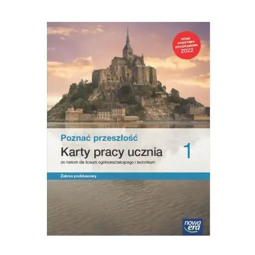 Nowa era Nowe historia poznać przeszłość karty pracy 1 liceum i technikum zakres podstawowy edycja 2023
