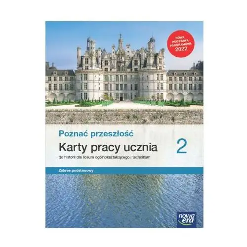 Nowe historia poznać przeszłość karty pracy 2 liceum i technikum zakres podstawowy Nowa era