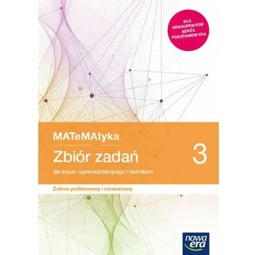 Nowa era Nowe matematyka zbiór zadań klasa 3 liceum i technikum zakres podstawowy i rozszerzony