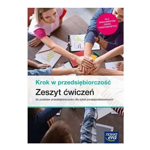 Nowe podstawy przedsiębiorczości krok w przedsiębiorczość ćwiczenia liceum i technikum 68405