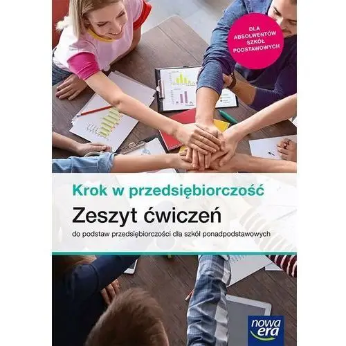 Nowa era Nowe podstawy przedsiębiorczości krok w przedsiębiorczość era ćwiczenia liceum i technikum 68405 - aneta depczyńska,joanna kozub,tomasz rachwał