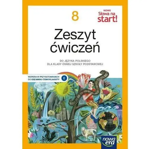 Nowe słowa na start! 8 zeszyt ćwiczeń do języka polskiego dla klasy ósmej szkoły podstawowej