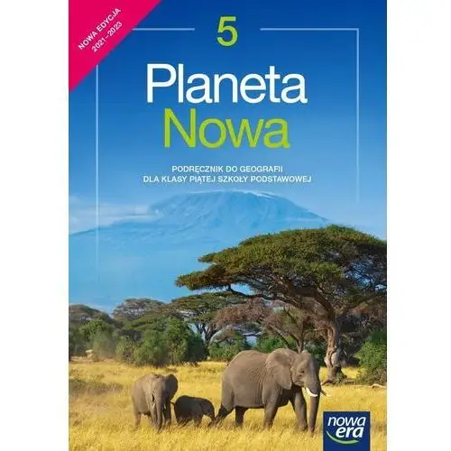 Nowa era Planeta nowa 5. podręcznik do geografii dla klasy 5 szkoły podstawowej