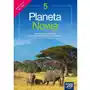 Nowa era Planeta nowa 5. podręcznik do geografii dla klasy 5 szkoły podstawowej Sklep on-line