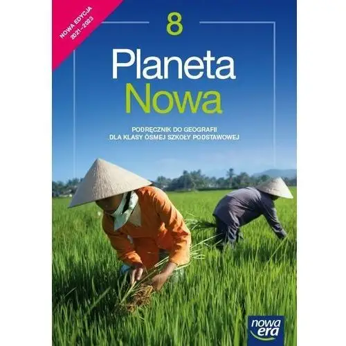 Planeta nowa 8. podręcznik do geografii dla klasy ósmej szkoły podstawowej Nowa era