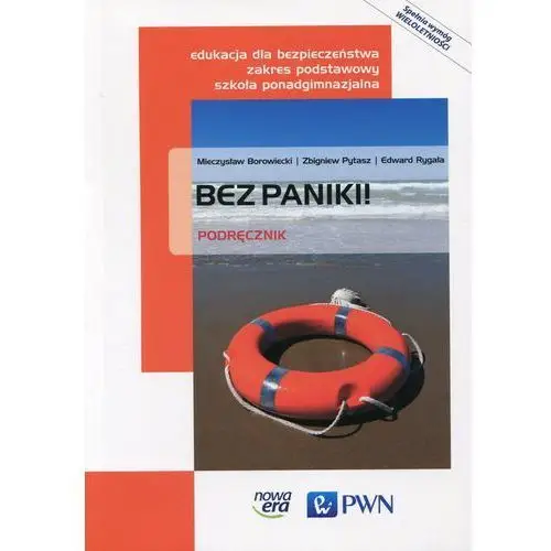 Nowa era pwn Bez paniki! edukacja dla bezpieczeństwa. podręcznik. zakres podstawowy. szkoła ponadgimnazjalna