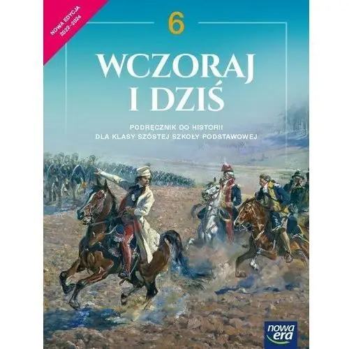 Wczoraj i dziś. historia. podręcznik. szkoła podstawowa. klasa 6 Nowa era