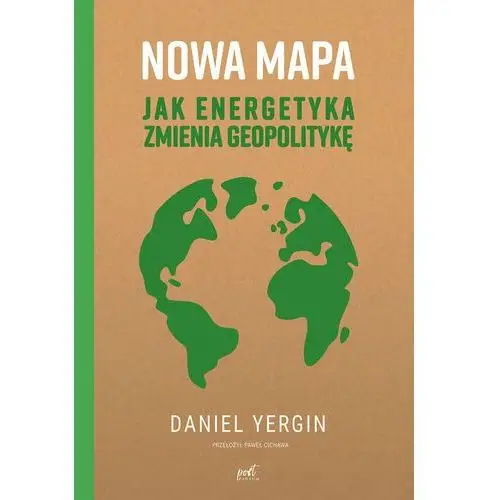 Nowa mapa. Jak energetyka zmienia geopolitykę