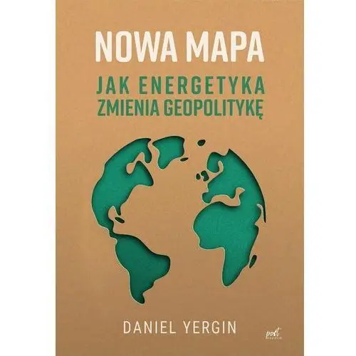 Nowa mapa. Jak energetyka zmienia geopolitykę