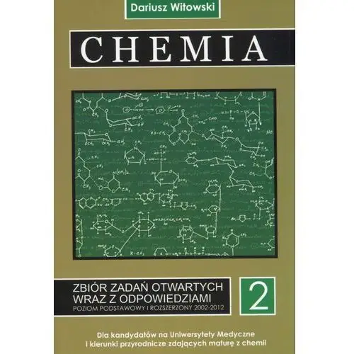 Nowa matura Chemia 2. edycja 2002 - 2011. zbiór zadań otwartych wraz z odpowiedziami dla kandydatów na akademie medyczne (bpz)