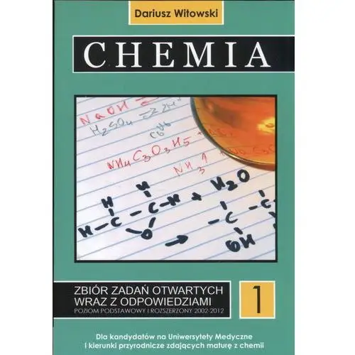 Chemia T.1 Matura 2002-2021 zb. zadań wraz z odp.. dla kandydatów na Uniwersytety Medyczne i kierunki przyrodnicze zdających maturę z chemii - Witowski Dariusz, Witowski Jan Sylwester - książka,416KS (7656848)