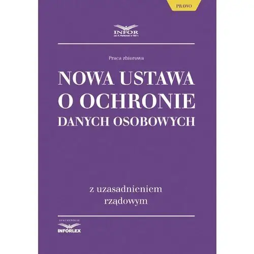 Nowa ustawa o ochronie danych osobowych z uzasadnieniem rządowym