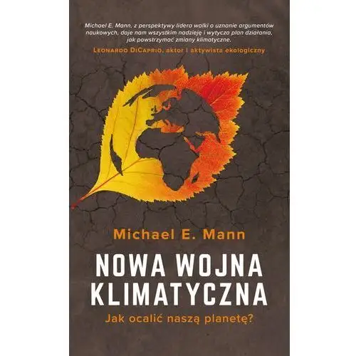 Nowa wojna klimatyczna. Jak ocalić naszą planetę?