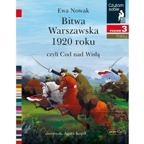 Bitwa Warszawska 1920, czyli Cud nad Wisłą. Czytam sobie. Poziom 3 2