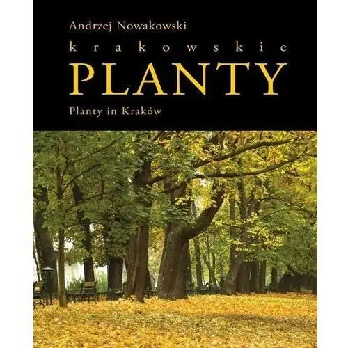 Planty krakowskie/planty in kraków Nowakowski andrzej