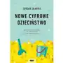 Nowe cyfrowe dzieciństwo. Jak wychowywać dzieci, by radziły sobie w usieciowionym świecie Sklep on-line