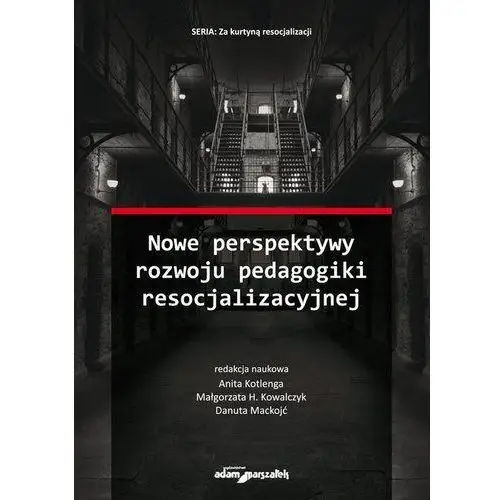 Nowe perspektywy rozwoju pedagogiki resocjalizacyjnej