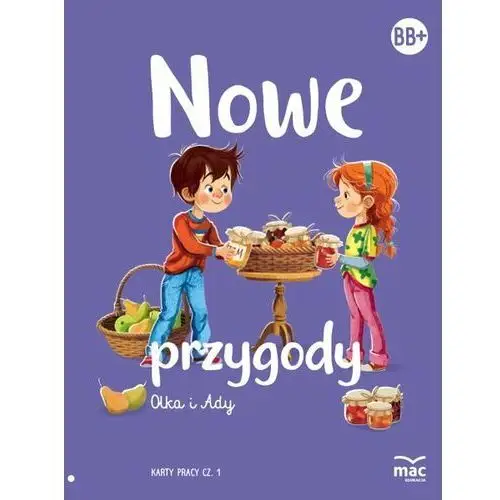 Nowe przygody Olka i Ady. Poziom B i B+. Karty pracy. Część 1