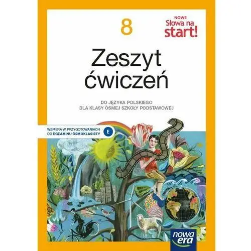 Nowe słowa na start! Język polski. Zeszyt ćwiczeń. Klasa 8. Szkoła podstawowa. Edycja 2021-2023