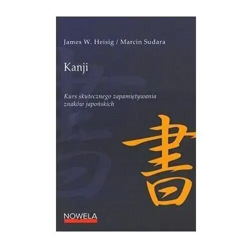 Nowela Kanji. kurs skutecznego zapamiętywania znaków japońskich