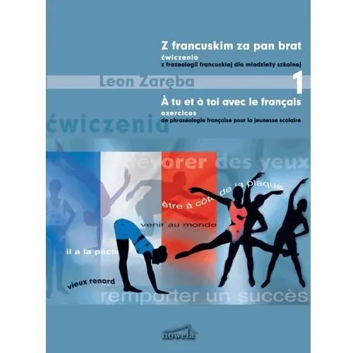 Nowela Z francuskim za pan brat 1. ćwiczenia z frazeologii francuskiej (e-book)