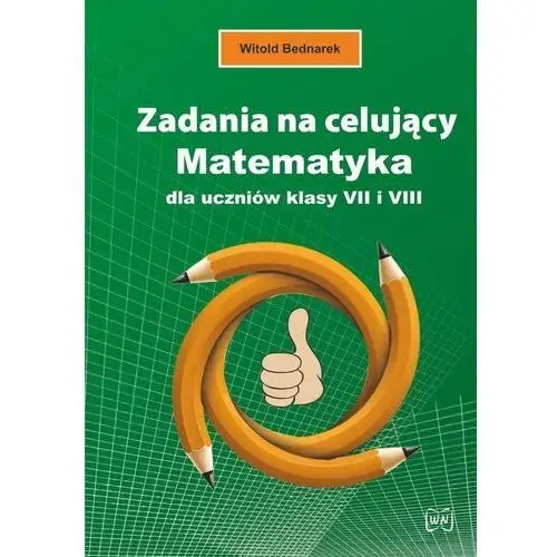 Zadania na celujący Matematyka dla uczniów klasy VII i VIII - Bednarek Witold - książka