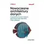 Nowoczesne architektury danych. Przewodnik po hurtowni danych, siatce danych oraz Data Fabric i Data Lakehouse Sklep on-line