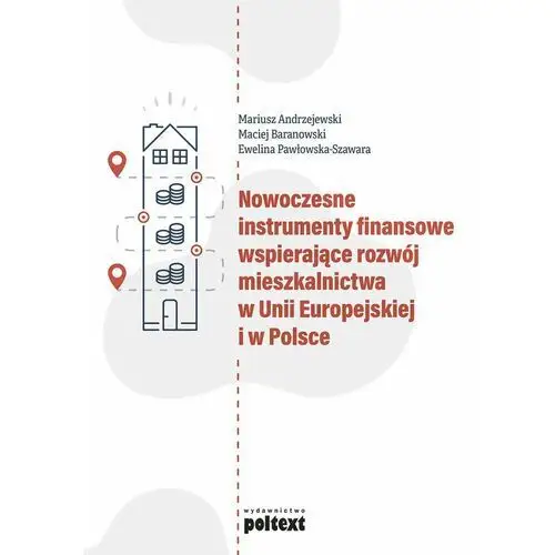 Nowoczesne instrumenty finansowe wspierające rozwój mieszkalnictwa w Unii Europejskiej i w Polsce