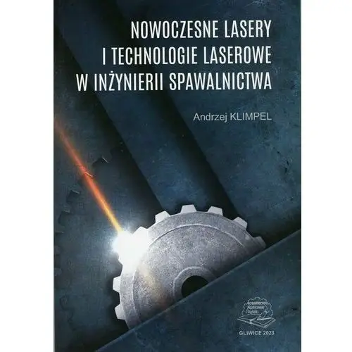 Nowoczesne lasery i technologie laserowe w inżynierii spawalnictwa