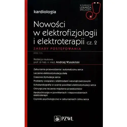 Nowości w elektrofizjologii i elektroterapii. Zasady postępowania. Część 2