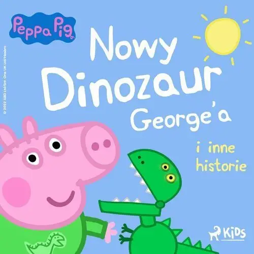 Nowy dinozaur George'a i inne historie. Świnka Peppa