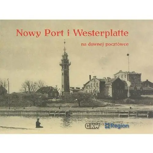 Nowy Port i Westerplatte na dawnej pocztówce