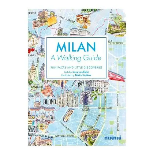 Milan. A walking guide. Fun, facts and little discoveries