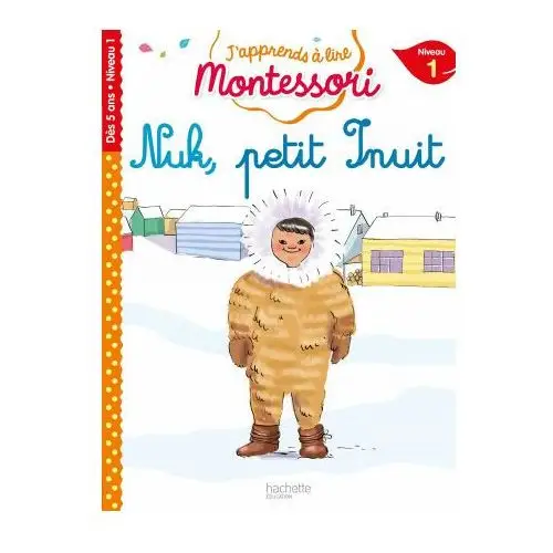 Nuk petit inuit, niveau 1 - J'apprends à lire Montessori