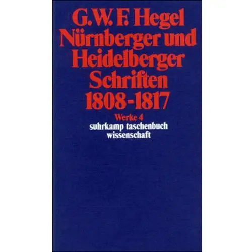 Nürnberger und Heidelberger Schriften 1808-1817 Hegel, Georg Wilhelm Friedrich