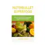 Nutribullet superfood: the secret of a 7 day smoothies detox using natural healing foods Createspace independent publishing platform Sklep on-line