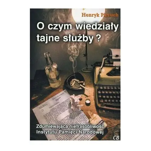 O czym wiedziały tajne służby?