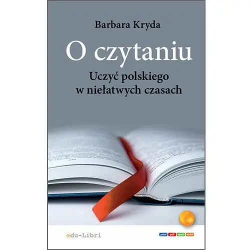 O czytaniu. Uczyć polskiego w niełatwych czasach