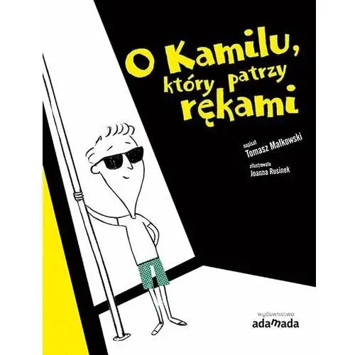 O Kamilu, który patrzy rękami