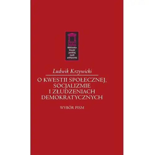 O kwestii społecznej, socjalizmie i złudzeniach demokratycznych