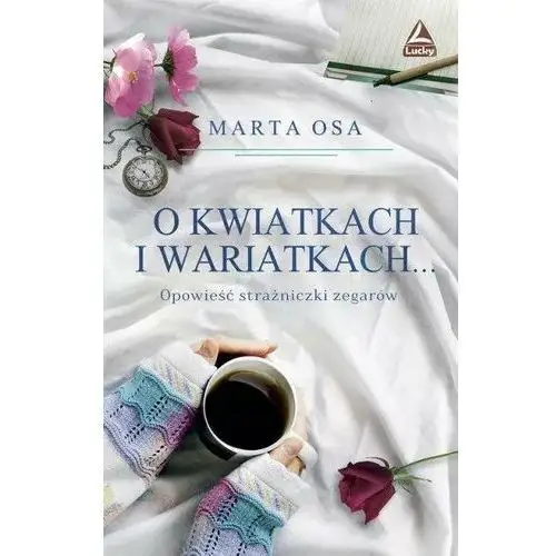 O kwiatkach i wariatkach