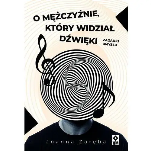 O mężczyźnie, który widział dźwięki. Zagadki umysłu