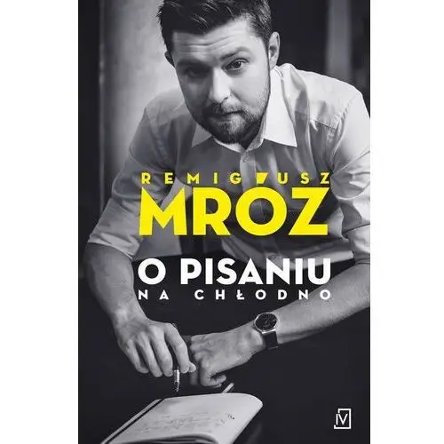 O pisaniu Na chłodno. - Remigiusz Mróz