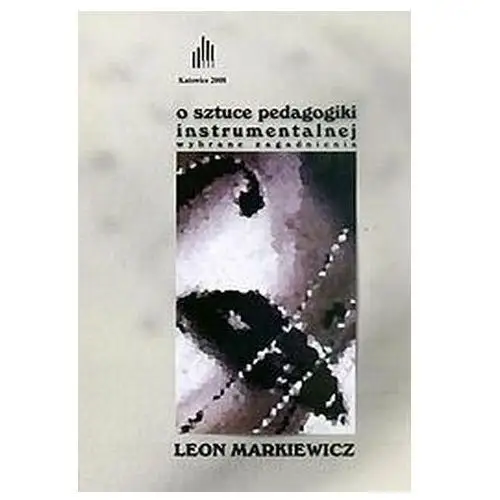 O sztuce pedagogii instrumentalnej - Leon Markiewicz - książka